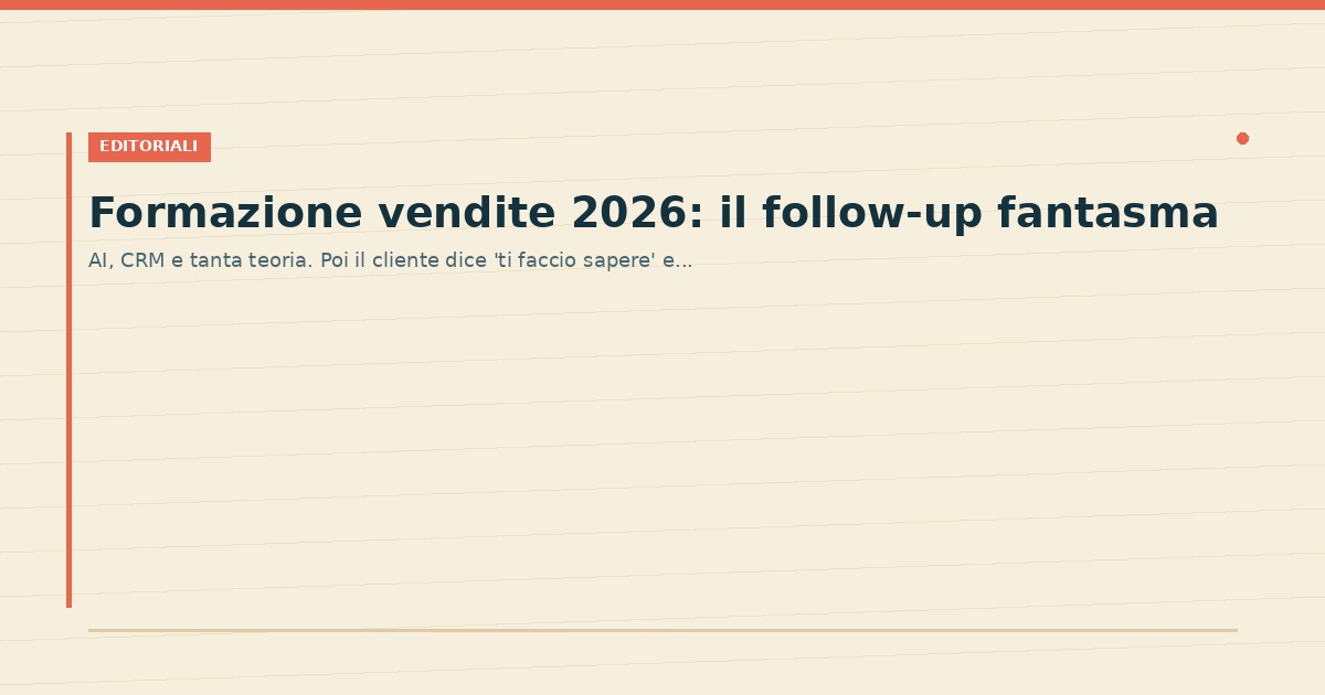 La formazione vendite 2026 ignora il follow-up