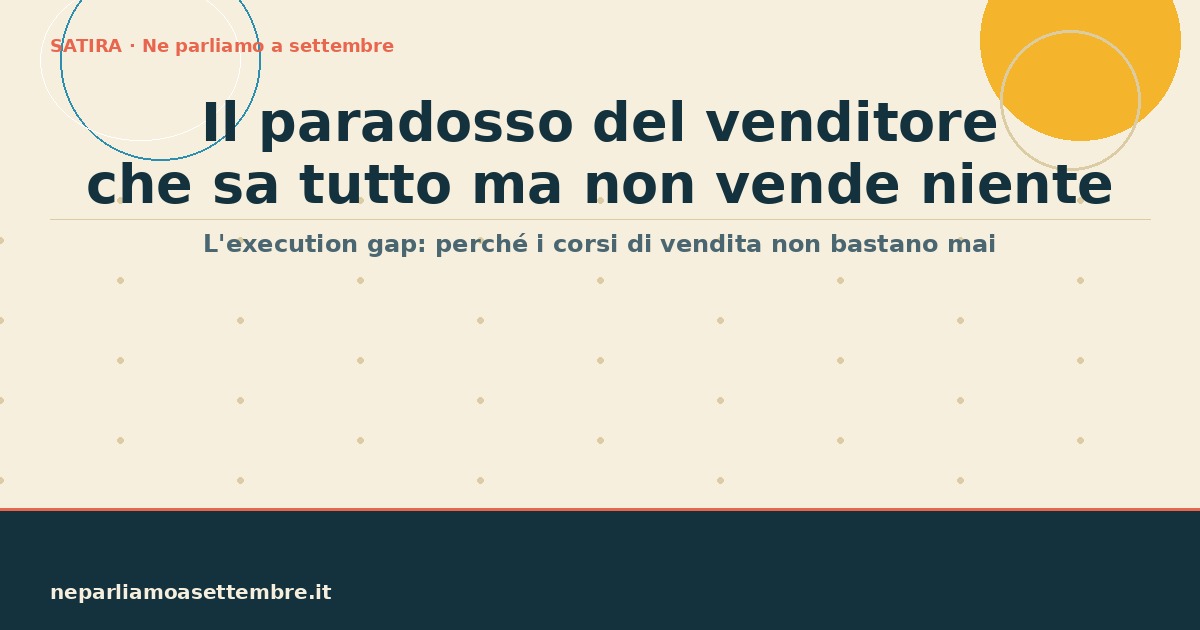 Il paradosso del venditore che sa tutto ma non vende niente