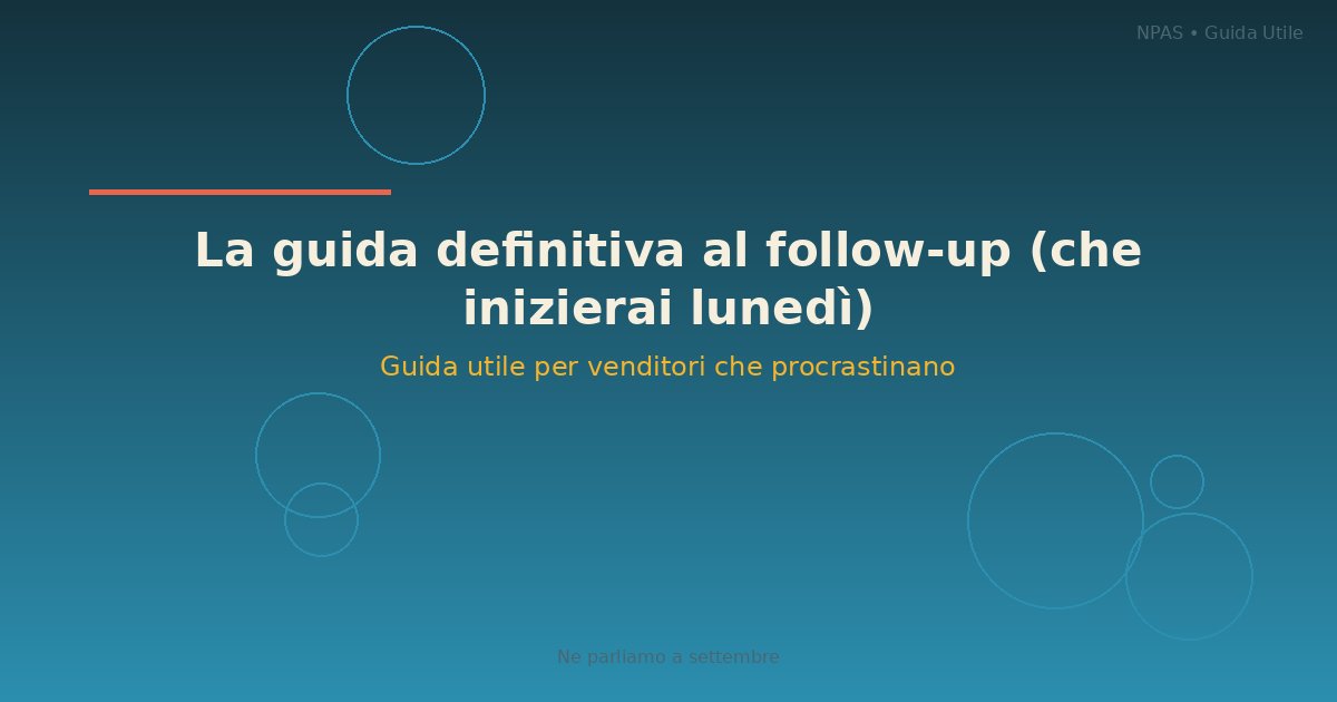 La guida definitiva al follow-up (che inizierai lunedì)