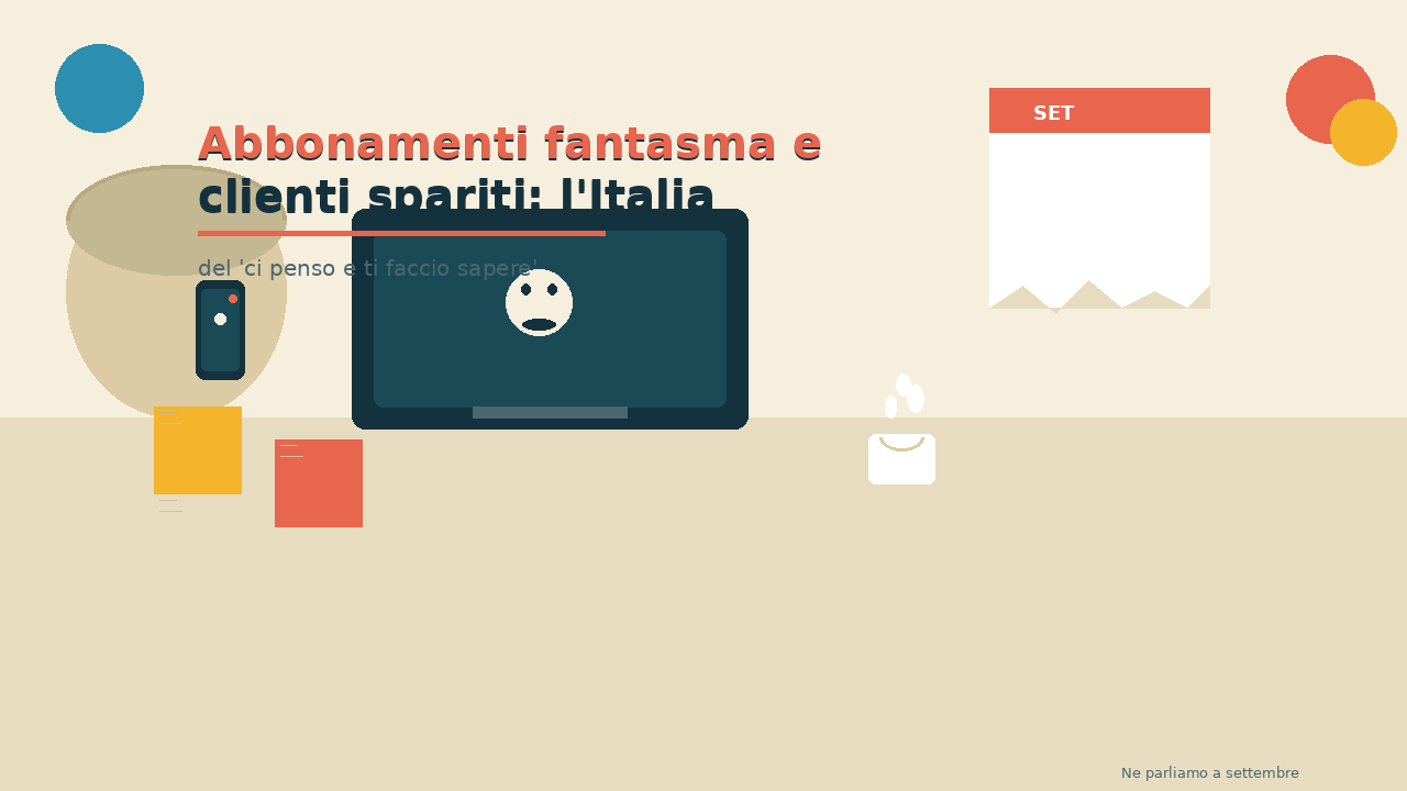 Abbonamenti fantasma e clienti spariti